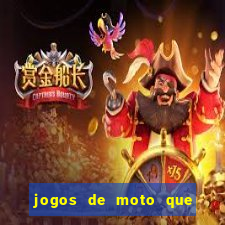 jogos de moto que da grau